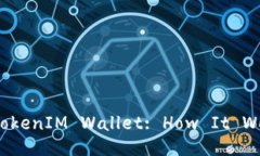 Understanding TokenTokenIM Wallet: How It Works and Its Bene