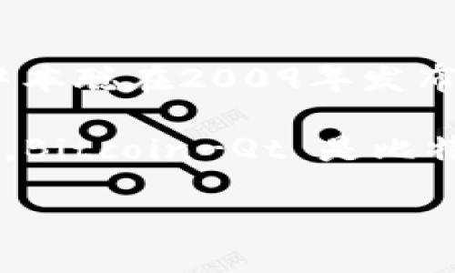 最早的比特币钱包是“Bitcoin-Qt”，也称为“Bitcoin Core”。这个钱包是由比特币的创始人中本聪在2009年发布的，至今仍在持续更新和维护。

比特币钱包的功能是存储和管理用户的比特币，用户可以通过这个钱包来发送和接收比特币。Bitcoin-Qt 是比特币网络的原始客户端，它包含了完整的比特币区块链，并允许用户直接参与到比特币网络中。

如需进一步了解与比特币钱包相关的其他问题或主题，请告知我！