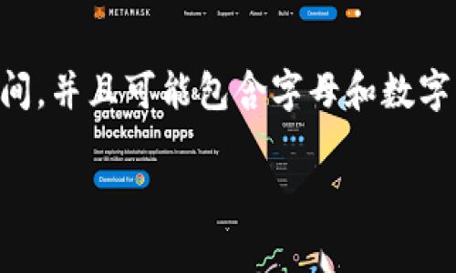 Tokenim 的密钥（API密钥）长度取决于其具体的实现和安全策略。一般来说，API密钥的长度通常在32到64个字符之间，并且可能包含字母和数字的组合。具体的项目或平台可能会有不同的规定，请参考 Tokenim 的官方文档或相关的技术支持来获取准确的信息。

如果您有其他关于 Tokenim 的具体问题或需要进一步的信息，请告诉我！