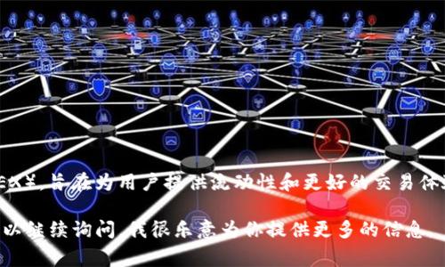 LON是Tokenlon项目发行的代币。Tokenlon是一个去中心化的交易平台（DEX），旨在为用户提供流动性和更好的交易体验。LON代币的主要用途包括治理、激励流动性提供者以及支付交易费用等。

如果你对Tokenlon的具体功能、LON代币的使用场景或其他细节有兴趣，可以继续询问，我很乐意为你提供更多的信息。